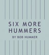 Six More Hummers By Bob Hummer